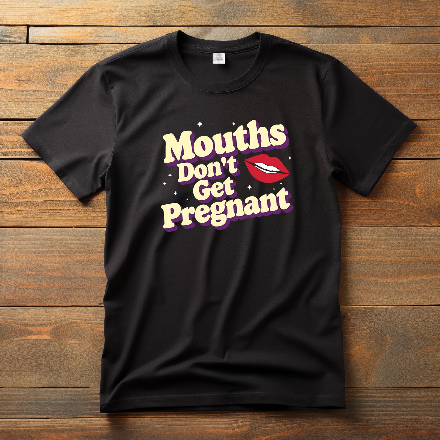 Mouths Don't Get Pregnant