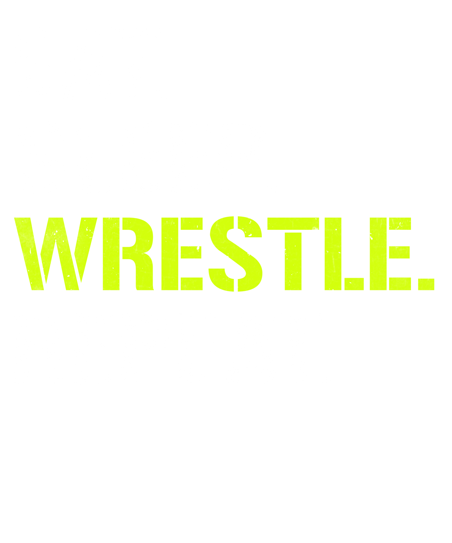 Wrestling - Eats Sleep Wrestle Repeat