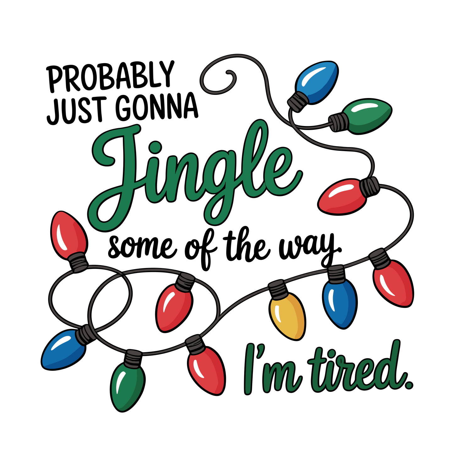Jingle Some of the Day.. I'm Tired