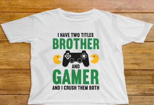 I have 2 Titles - Brother and Gamer
